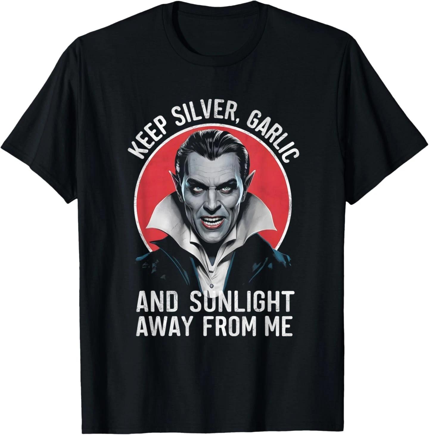 Vampire Keep Silver Garlic and Sunlight Away from me 100% Cotton T-shirt Mens Tees Top S