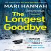 The Longest Goodbye by Mari Hannah Paperback Book 9781398715950