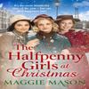 The Halfpenny Girls At Christmas by Maggie Mason Paperback Book 9780751580747