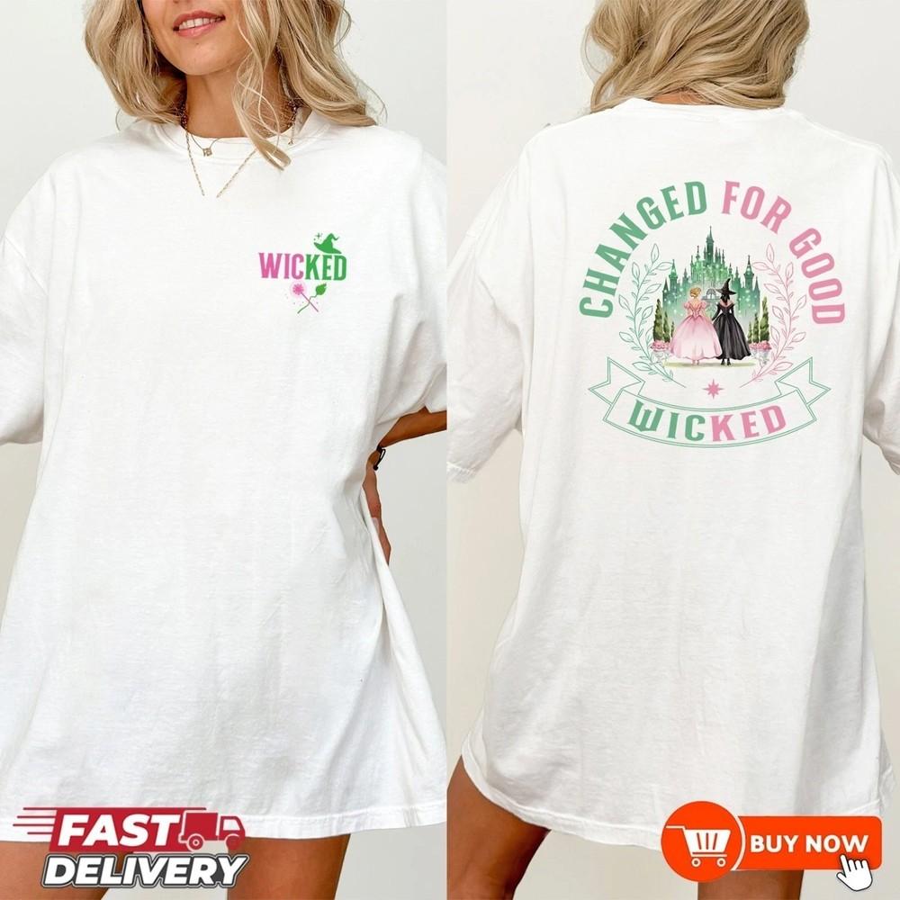

Wicked Change For Good T-Shirt, Wizard Movie Fan Shirt, Wicked Musical Fan Gift S