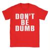 AAsap RRocky T Shirt Summer Dont Be Dumb Cotton T Shirts For Unisex Harajuku Design Tee Shirt Short Sleeves Streetwear Tops