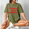 Respect Your Mother Shirt Mother Earth Tee Environmental Activism Apparel Viral Slogan Tshirt Mother Day Gift Tshirt Women Tops
