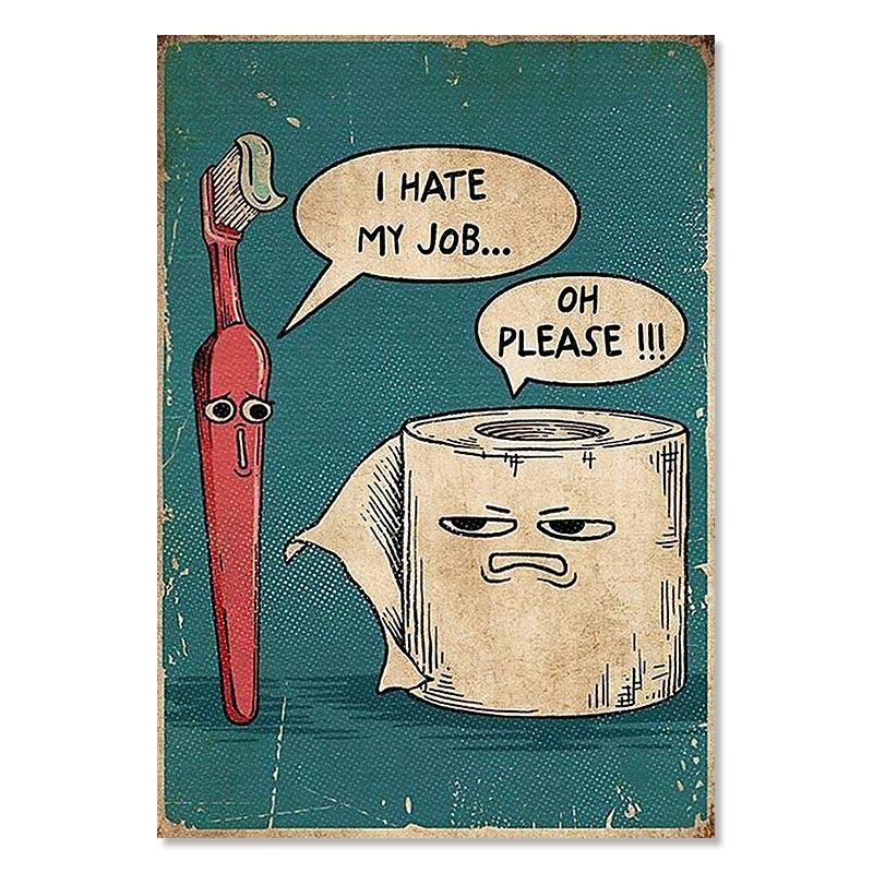 

Я ненавижу свою работу, забавная зубная щетка и туалетная бумага, плакат с принтом, уникальная юмористическая картина на холсте, настенная художественная картина, декор для ванной комнаты 21x30cm No Framed