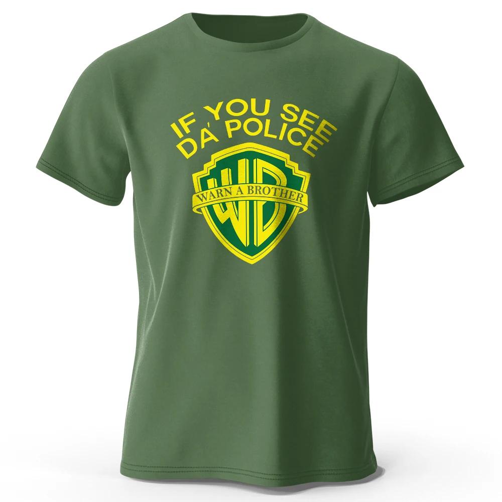 

Мужская футболка с принтом If You See Da Police, 100% хлопок, классические свободные футболки с забавным графическим принтом для мужчин и женщин, летние топы S