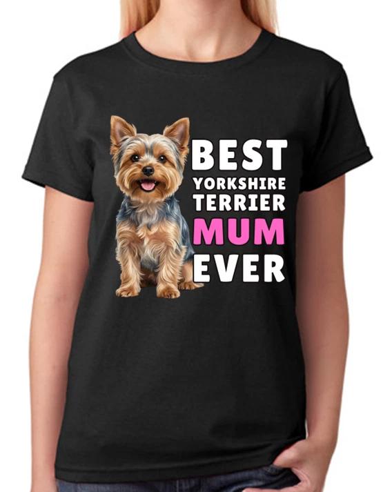 Best Yorkshire Terrier Mum Ever Cute Dog Ladies T-Shirt Pet Lover Mother Tee L