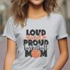 Loud and Proud Basketball Mom Adult Softstyle Shirt |Basketball Tee | Basketball Mom Tee | Basketball Shirt | Basketball |