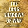 The Long Shadows of War by David Evered Paperback Book 9781836283638