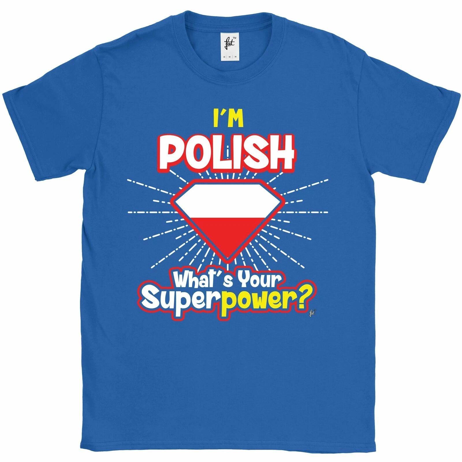 I m Polish - What s Your Superpower? Mens T-Shirt XL