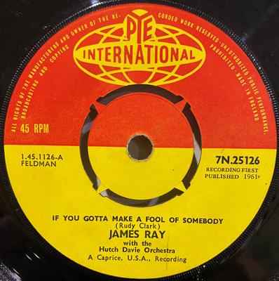 7inch Record JAMES RAY - If You Gotta Make A Fool Of Somebod 7N25126 Pye Internation 1964 UK Soul/Funk Used