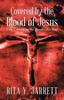 The Covered by the Blood of Jesus : I Am Covered by the Blood-Are You? Book