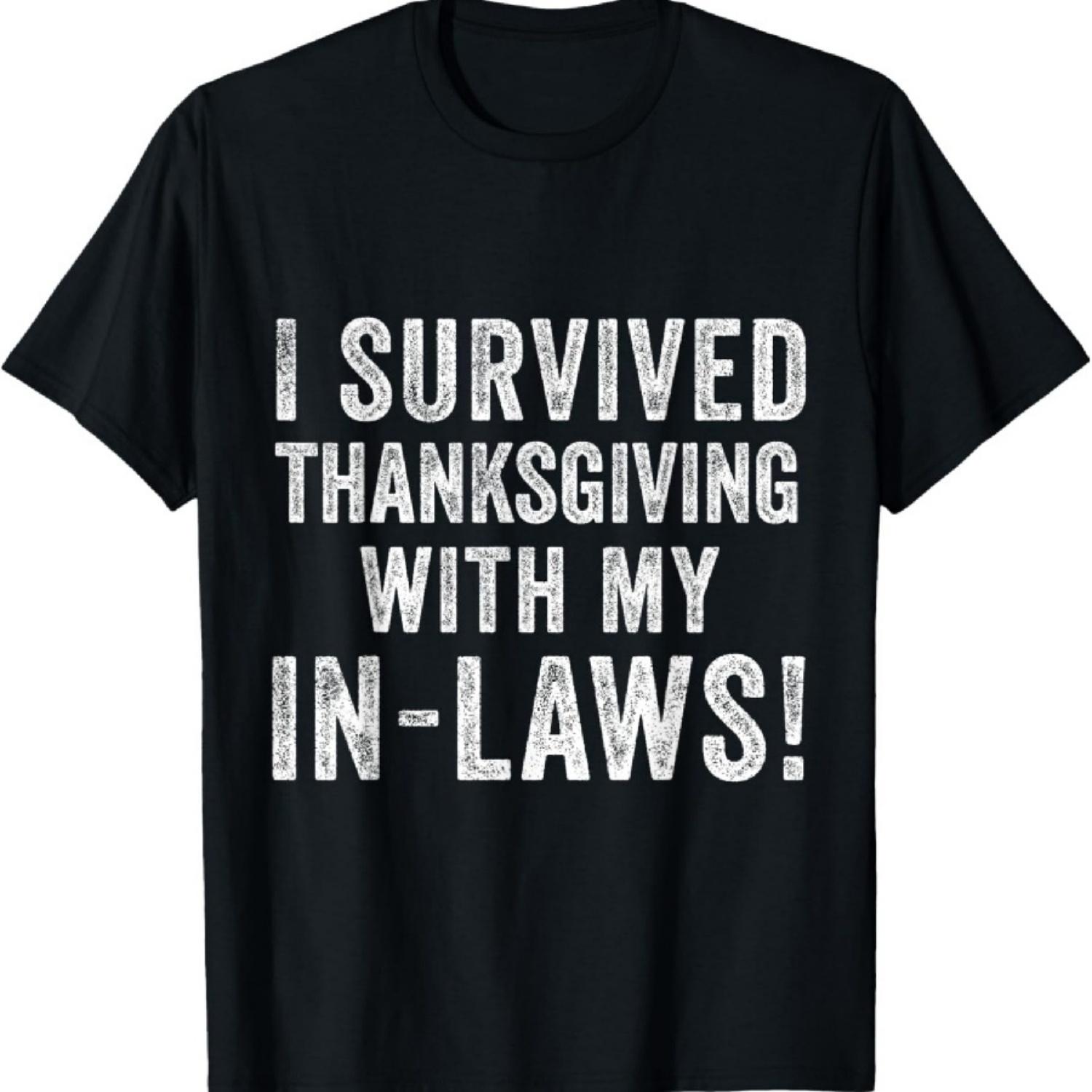

Funny I Survived Thanksgiving with My In Laws Turkey Gag T-Shirt XXXXXL
