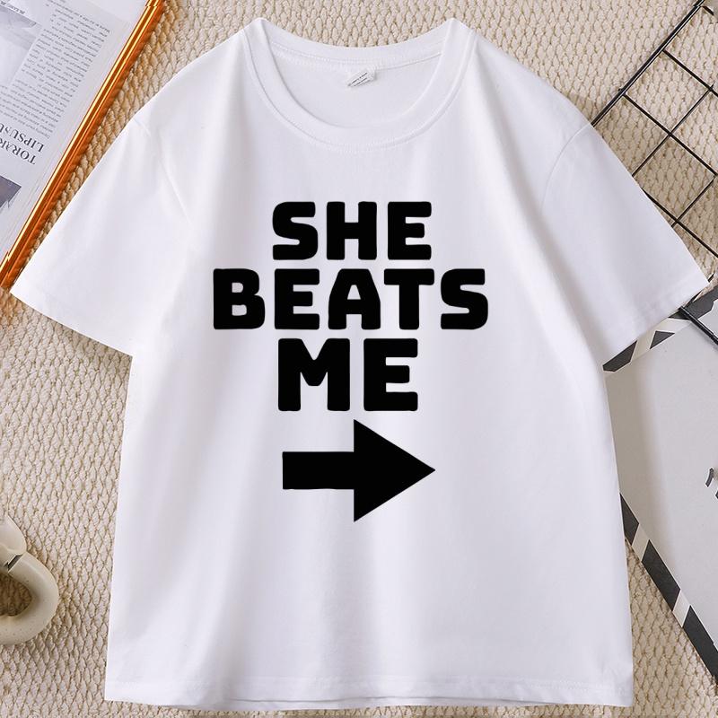 

She Beats Me Printed Cotton T-shirt Funny Short Sleeves Round Neck T Shirt Men Loose Tees Clothes Basic Comfortable Male Tshirt XXL