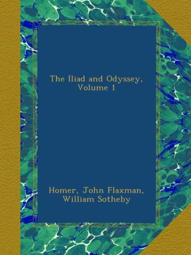 The Iliad and Odyssey, Volume 1