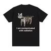 I Am Contaminated with Radiation Funny Cat Meme T-shirt Short Sleeve Men Women Vintage T Shirt Male O-Neck T Shirts Graphic 2