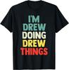 I'M Drew Doing Drew Things Personalized Name Tshirt Gift T-Shirt