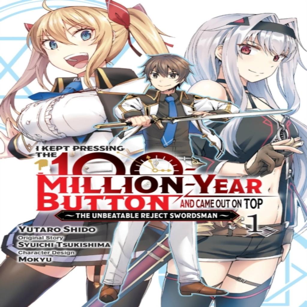 I Kept Pressing the 100MillionYear Button and Came Out on Top Vol. 1 manga by Yutaro Shido... 9781975350673