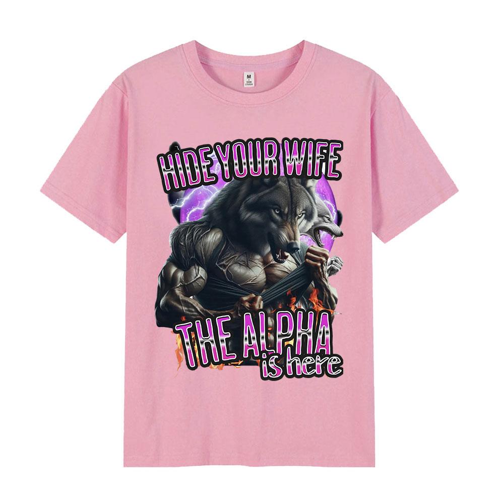 Versteck deine Frau, der Alpha ist da Lustige Werwolf Meme T-Shirts Unisex Damenmode Hip Hop Kurzarm-T-Shirts Lässige Baumwoll-T-Shirts