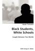 The Black Students, White Schools- Caught Between Two Worlds Book