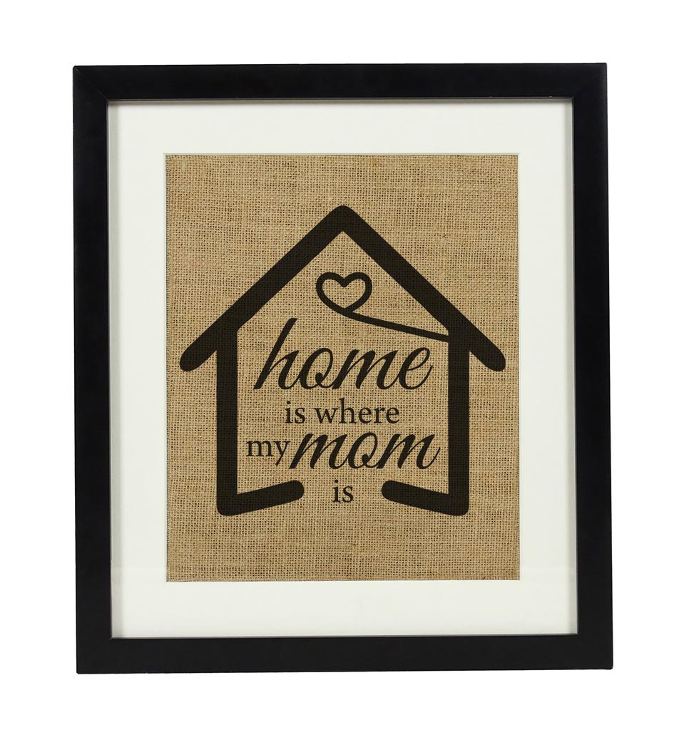 Darling Souvenir Home Is Where My Mom Is Quotes Burlap Print Wall Decor Mother's Day Gift-Burlap Print Only