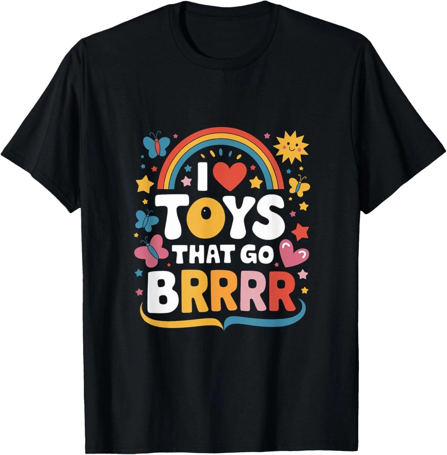 

I Love Toys That Go Brrr Adult Joke Humor Sarcasm Men Women T-Shirt S