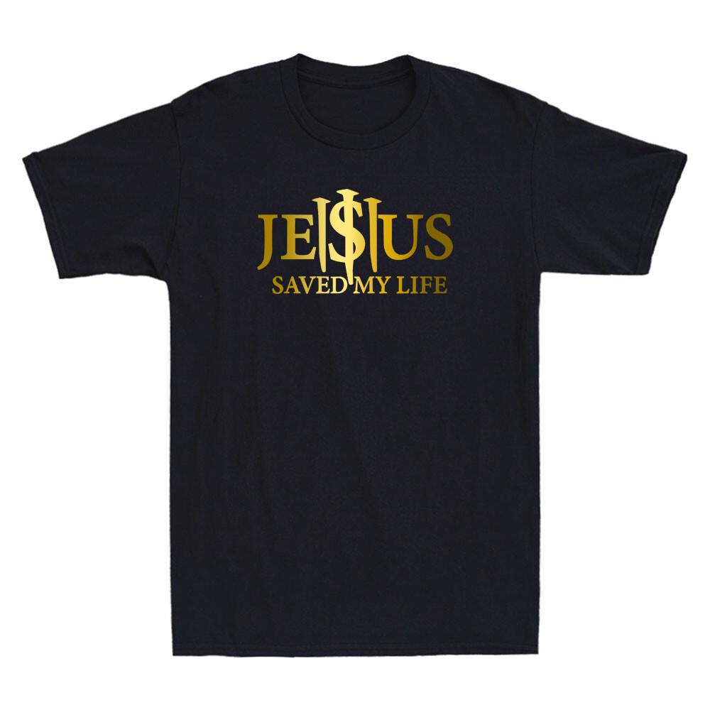 Jesus Saved My Life Christian Religious Believer Funny Quote Novelty Men T-shirt M