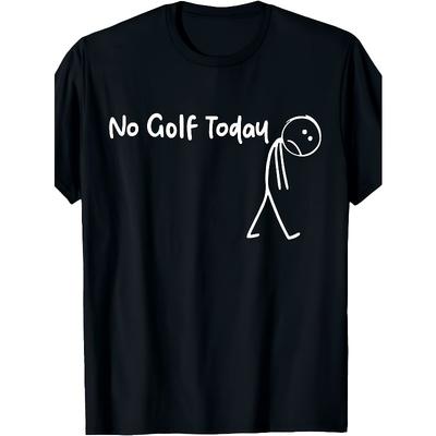 Taglie Europee T-shirt Divertente per Oggi Niente Golf, Maglietta con Battute sul Golf, Magliette Comiche da Golf per Uomo e Donna Design per l'Estate 2025