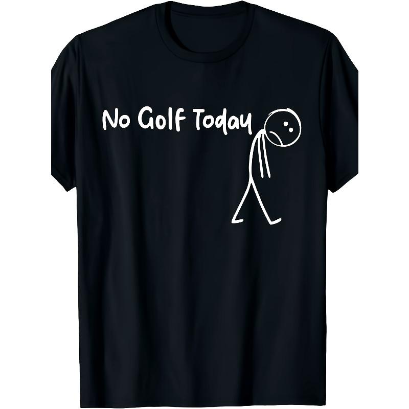 

European sizes Humorous T-Shirt for No Golfing Today, Golf Jokes Tee, Comical Golf Shirts for Both Men Design for 2025 Summer \ 4XL чорний