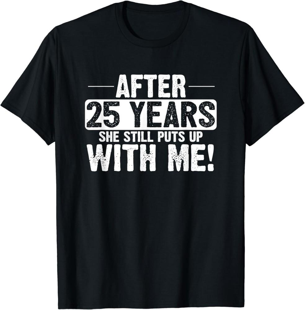 

25th Anniversary T-Shirt 25 Years Marriage Husband Gift Unisex T-Shirt 3XL