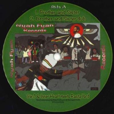 10inch Record IRIE J, INNER HEART, RASTA YARD - Brother & Sister; Brother & Sister NFR20020 Nyah Fyah UK 2020 UK Reggae, Ska & Dub