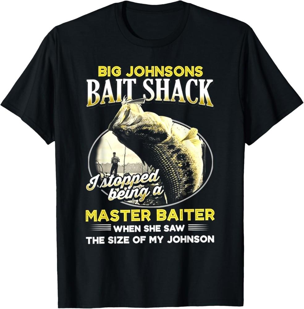 Big Johnsons Bait Shack Funny Tshirt T-Shirt Unisex T-Shirt XXXXL