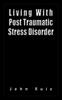 The Living With Post Traumatic Stress Disorder Book
