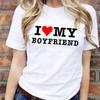 I Love My Boyfriend T-Shirt Couples Latest Party Tee Printed Unisex Gift Top