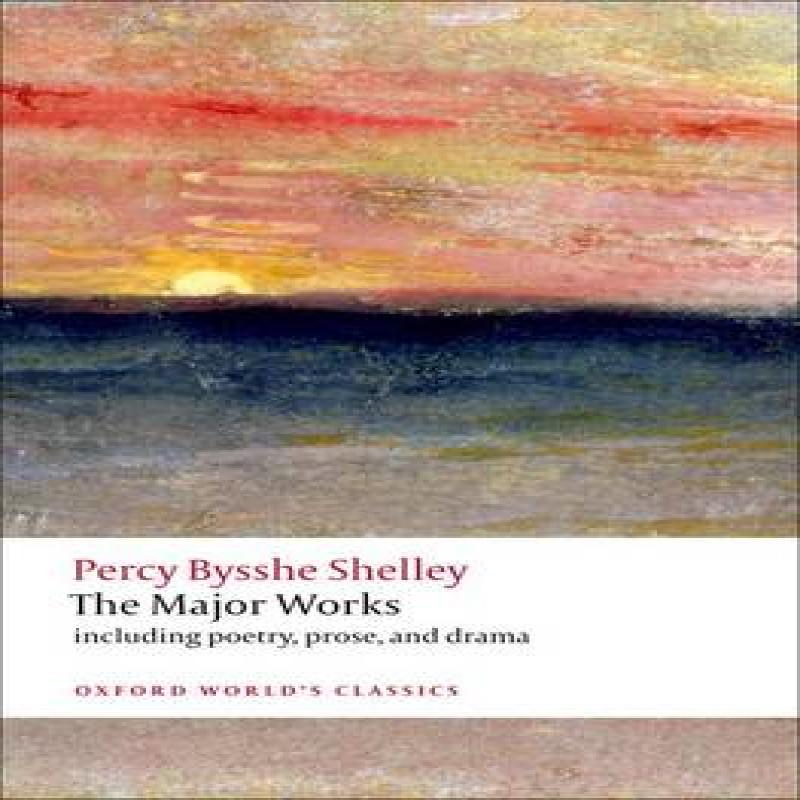 The Major Works by Percy Bysshe Shelley Paperback Book 9780199538973