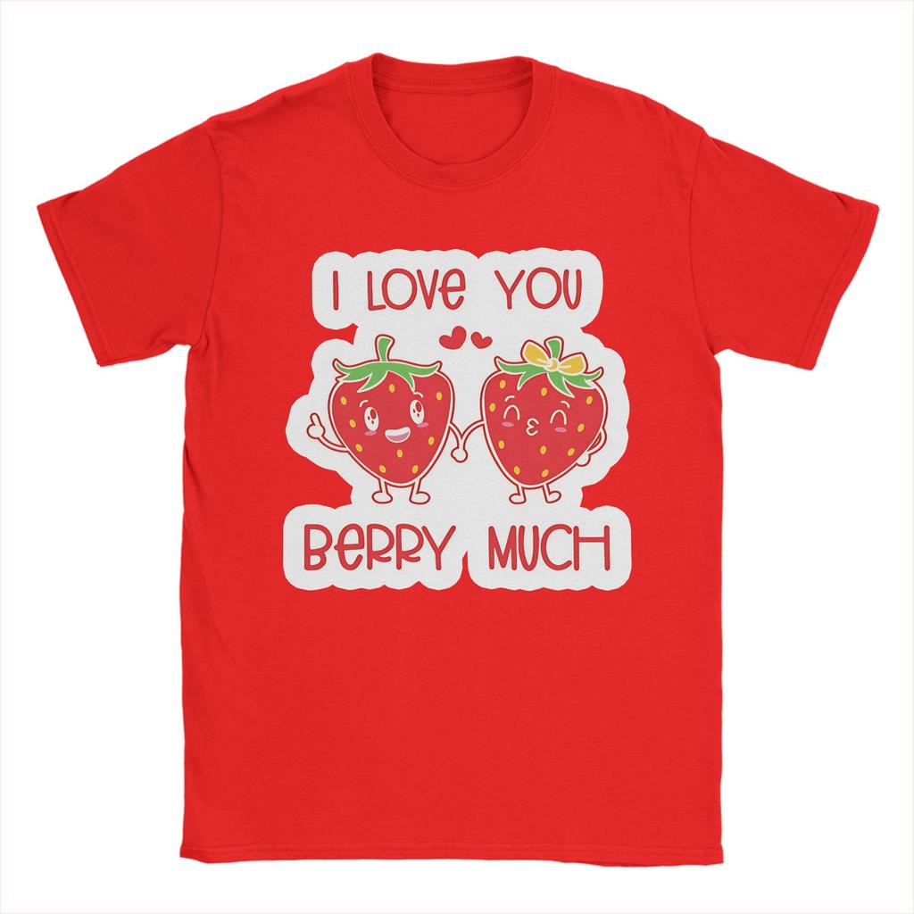 I Love You Berry Much TShirt Summer Harajuku TShirts Unisex Pure Cotton O Neck 4XL 5XL 6XL Top Tees Short Sleeve