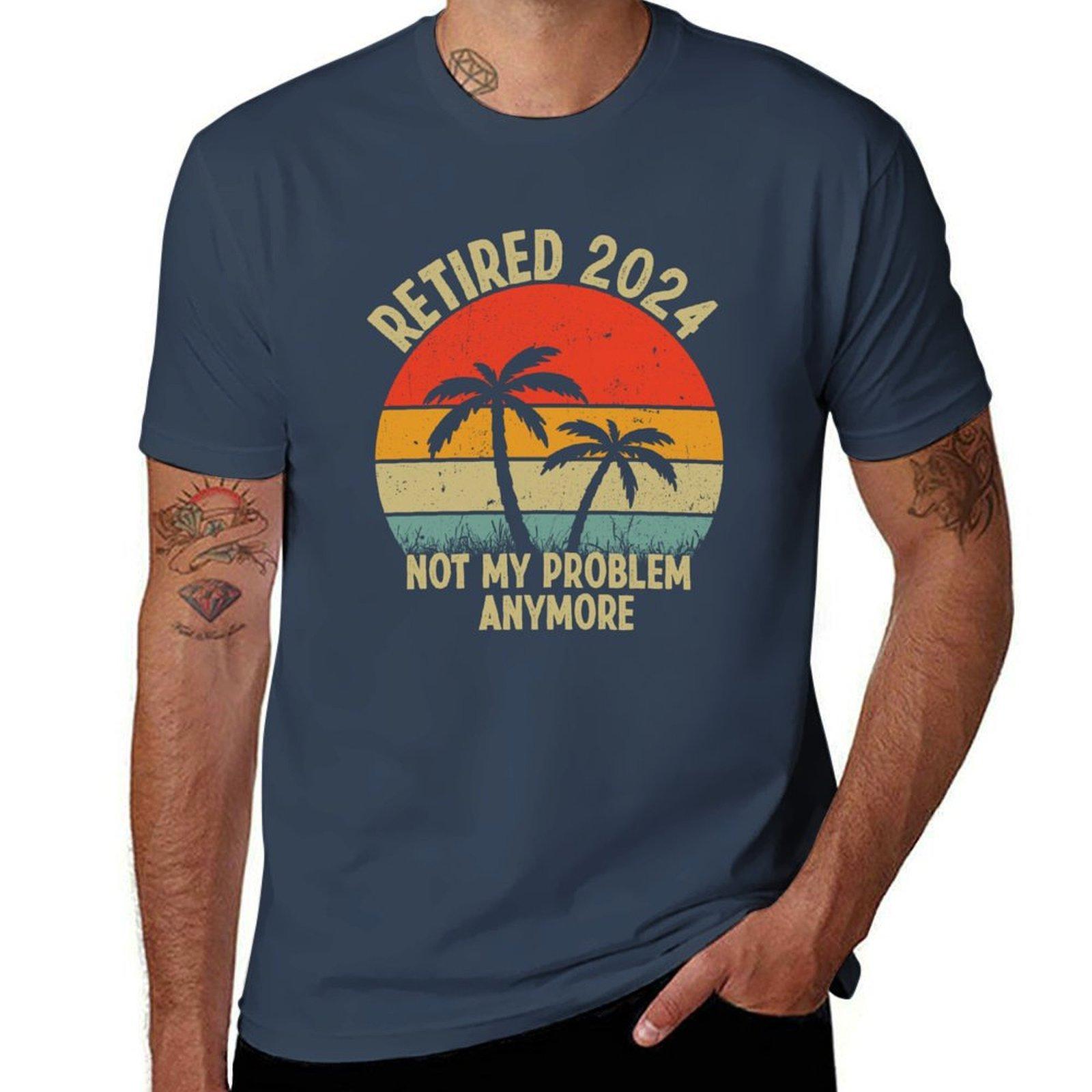 Retired 2024 Not My Problem Anymore RetireUnisext Gift TShirt Festival Casual Short Sleeve S
