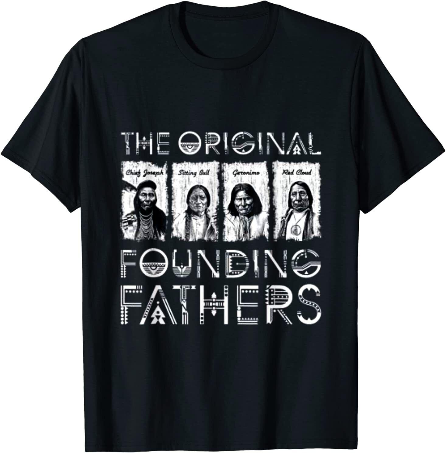 

The Origional Founding Fathers American Indian TShirt 100 Cotton ONeck Summer Short Sleeve Casual Mens Tshirt Size S3XL S