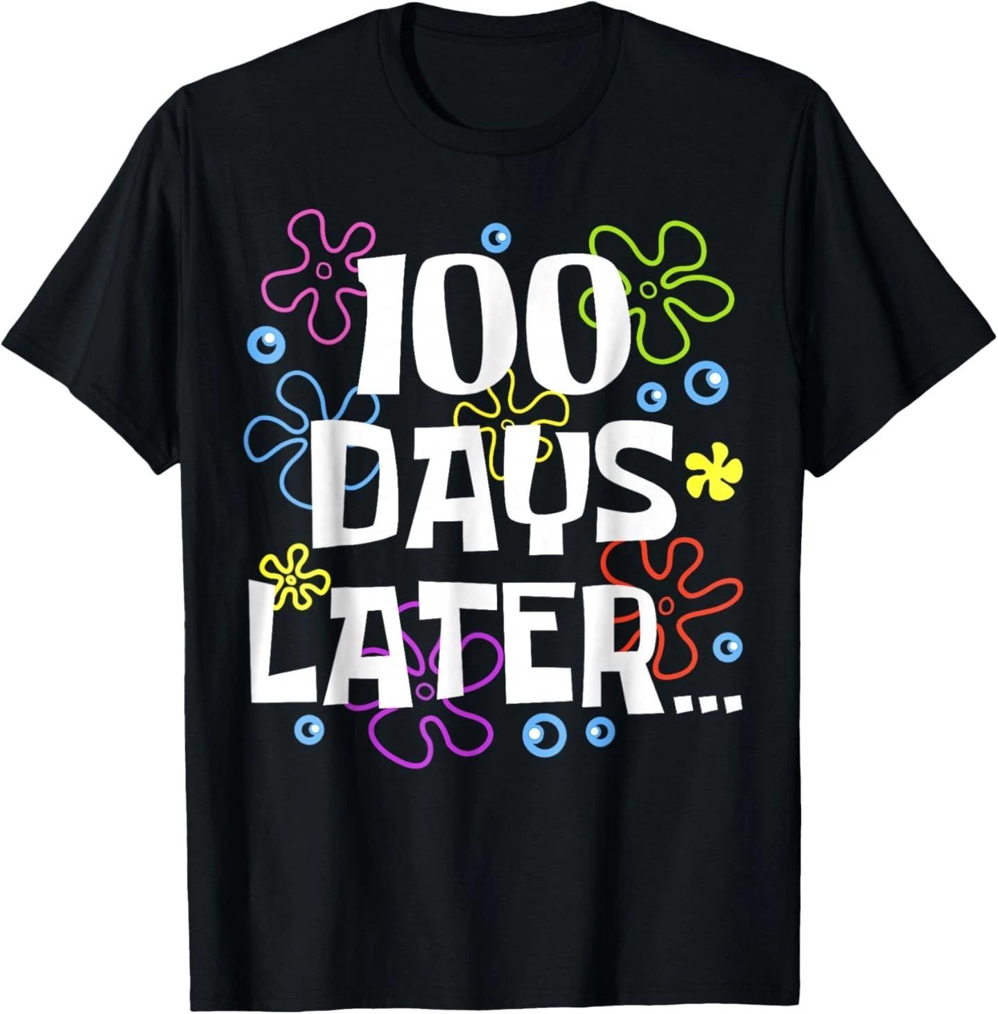 One Hundred 100 Days Later Funny 100th Day of School Meme 100% Cotton T-shirt Mens Tees Top XL