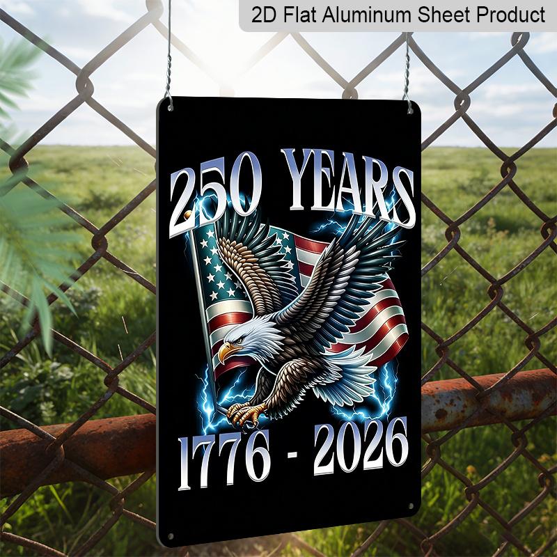 2D Flat Decorative 8×12 Inch Aluminum Plaque Metal Sign | 250 Years (1776-2026): Bald Eagle with US Flag Design; Celebrate 250 Years of American