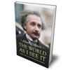 The World As I See It The Most Advanced and Celebrated Mind of the