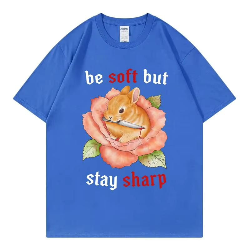 Funny Be Soft But Stay Sharp Rabbit Meme Graphic T Shirts Harajuku Y2k Short Sleeve T-shirts High Quality Fashion T-shirt