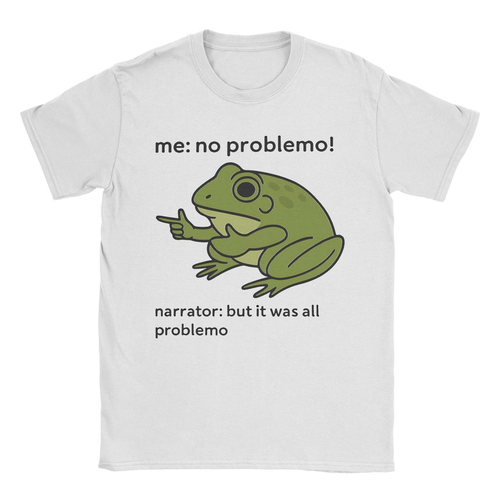 New Arrival Me No Problemo Narrator But It Was All Problemo T Shirt for Men Women Pure Cotton Tee Shirt Short Sleeve Clothing