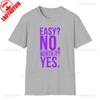 Easy No Worth It Yes Motivational Workout TShirt Unisex Unisex Inspirational Casual Wear Graphic T Shirts Cotton Fashion Streetwear