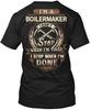 Boilermaker - Im A I Donts Stop When T-Shirt Made In the USA Size S To 5XL