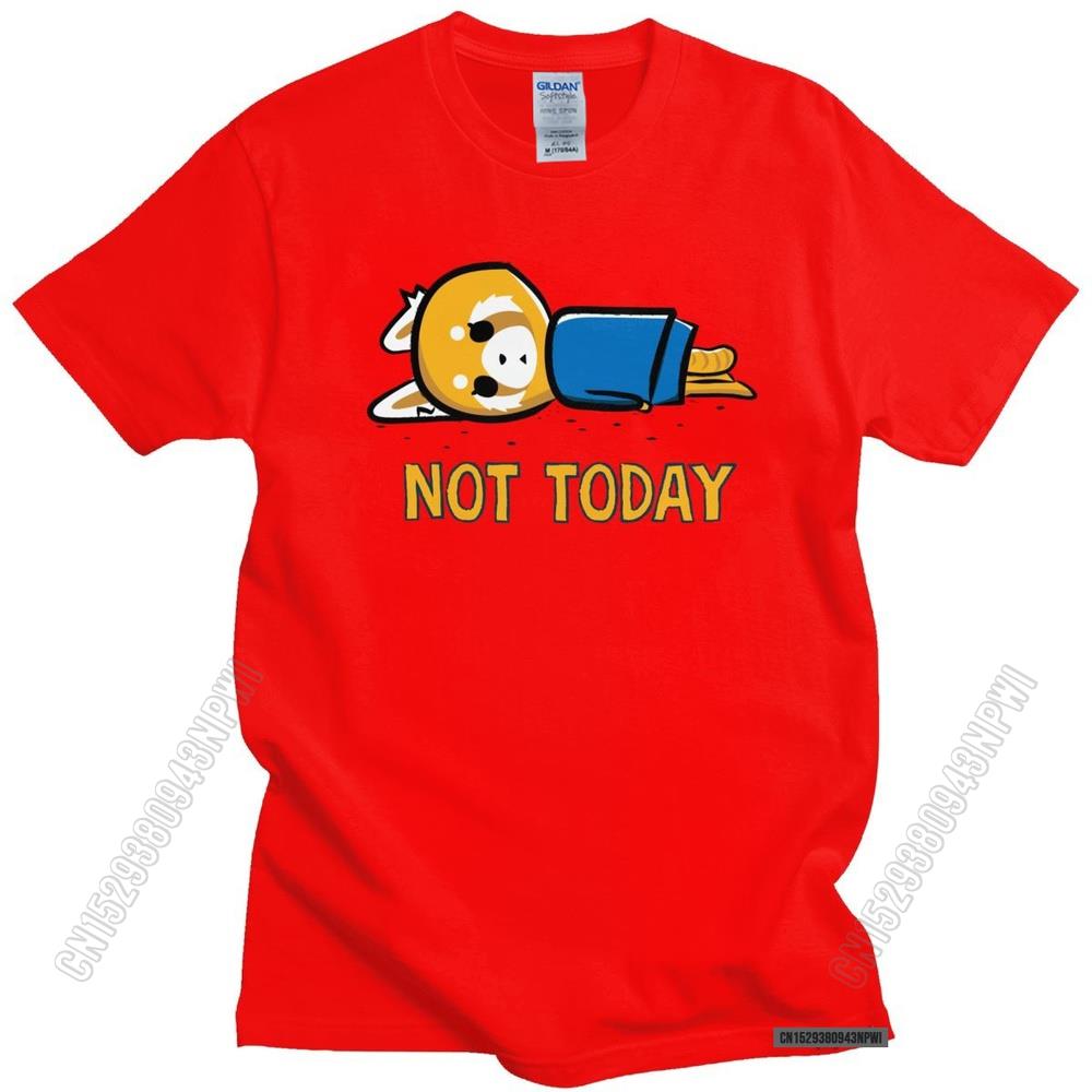 Funny Not Today T Shirt Men Fashion Aggretsuko Aggressive Retsuko T-Shirt Loose Fit Clothing Anime Manga Tee Tops Merch