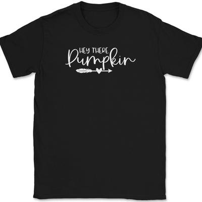 Hey There Pumpkin T-Shirt Mens Womens Tees Top Funny Thanksgiving Fall Humor Holiday Text Tee