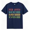 men tshirt Black summer Women tshirt Feb 29th Best Day Ever Short Sleeve Breathable Crew Neck Tshirt new cotton male teeshirt