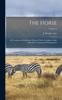 Kniha The Horse : Its Treatment In Health and Disease, With a Complete Guide To Breeding, Training and Management; Volume 6