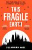 This Fragile Earth by Susannah Wise Paperback Book 9781473232341