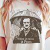 When It Rains It Poes Comfort Colors® Shirt, Funny Edgar Allen Poe T-Shirt, Oversized Sarcastic Shirt, Aesthetic Retro Vintage Tee