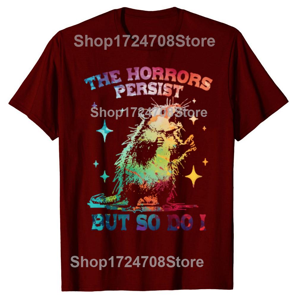 The Horrors Persist But So Do I T-Shirt Retro Opossum Funny Mental Health Tshirt Men Women Street Oversized T Shirts Breathable